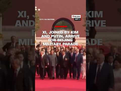 Xi, joined by Kim and Putin, arrive for Beijing military parade