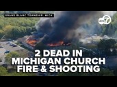 LIVE: Two dead after shooting, fire at Latter Day Saints Church in Michigan
