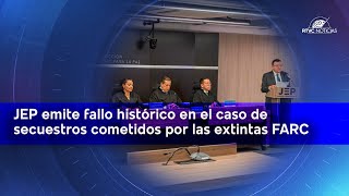 JEP condena al exsecretariado de las FARC por miles de secuestros