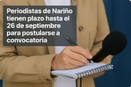 Periodistas de Nariño tienen plazo hasta el 26 de septiembre para postularse a convocatoria