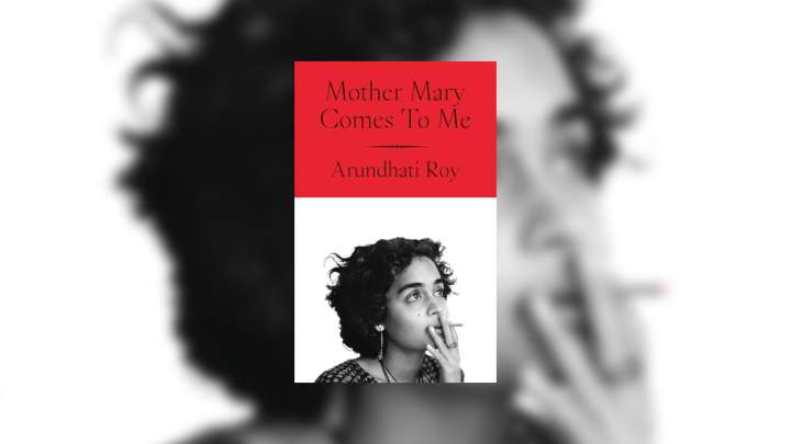 Mother Mary Comes to Me by Arundhati Roy review