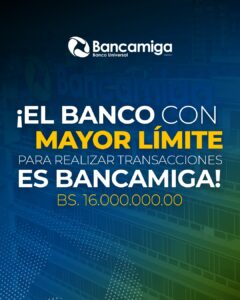 El banco con mayor límite para hacer transacciones es Bancamiga