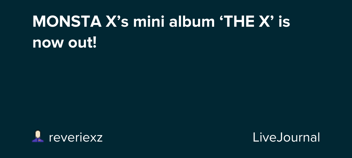 MONSTA X’s mini album ‘THE X’ is now out!: ohnotheydidnt