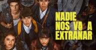 “Nadie nos va a extrañar” confirma segunda temporada
