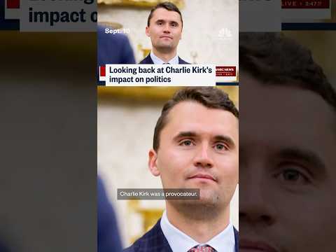 Looking back at Charlie Kirk's impact on politics