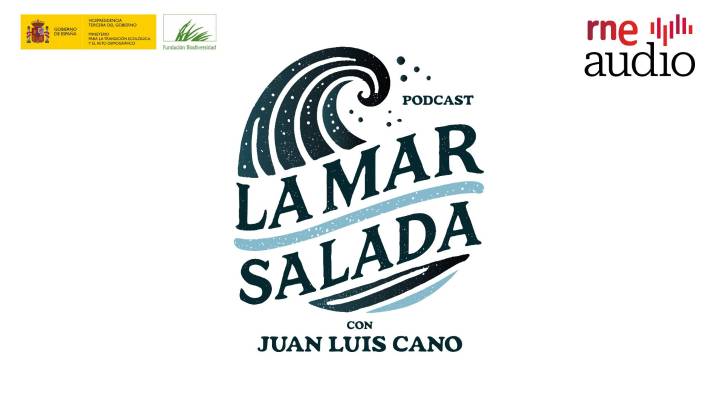 RTVE estrena el podcast 'La Mar Salada', en colaboración con Juan Luis Cano y la Fundación Biodiversidad (MITECO)