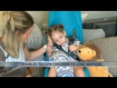 Tucson families lose crucial aid for disabled kids in cuts