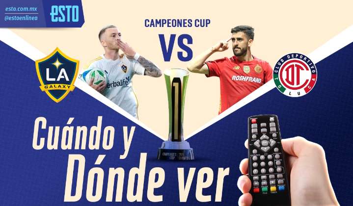 Toluca vs LA Galaxy: Fecha, hora y canal de transmisión de la Campeones Cup