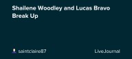 Shailene Woodley and Lucas Bravo Break Up: ohnotheydidnt