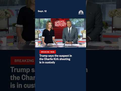 Trump says the suspect in the Charlie Kirk shooting is in custody
