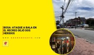 Bosa: ataque a bala en El Recreo dejó dos heridos - Noticias de Bogotá y Cundinamarca