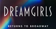 ‘Dreamgirls’ Broadway Revival In the Works, Worldwide Casting Call Underway! 