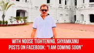 With Noose Tightening, Shyamkanu Posts on Facebook: “I am Coming Soon”
