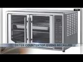 Oster countertop ovens recalled for burn hazard