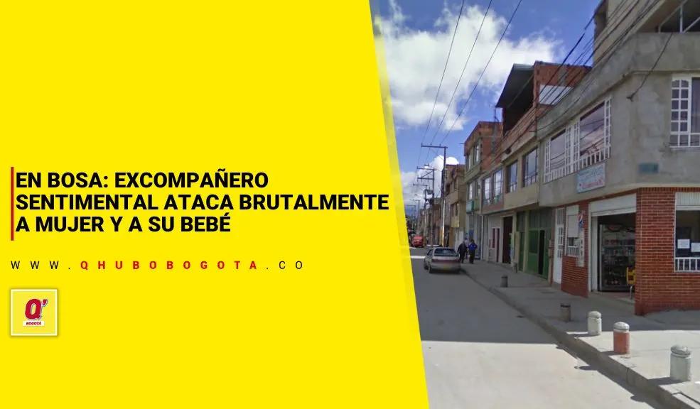 En Bosa: excompañero sentimental ataca brutalmente a mujer y a su bebé