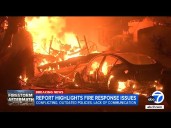 Report highlights 'series of weaknesses' in LA wildfire response