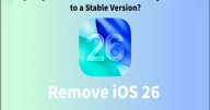 Guide: How to Remove iOS 26 From My iPhone to a Stable Version? [Free]