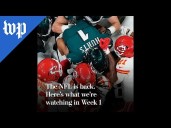 The NFL is back. Here’s what we’re watching in Week 1