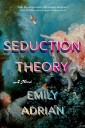 Biblioracle on Emily Adrian's "Seduction Theory"