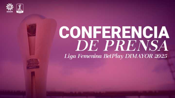 Conferencia de Prensa Oficial de la Final Vuelta de la Liga Femenina BetPlay DIMAYOR 2025