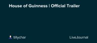 House of Guinness | Official Trailer: ohnotheydidnt — LiveJournal