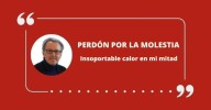 Insoportable calor en mi mitad
