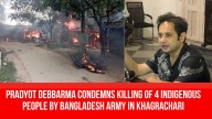 Tripura Royal Scion Pradyot Debbarma Condemns Killing of 4 Indigenous People by Bangladesh Army in Khagrachari