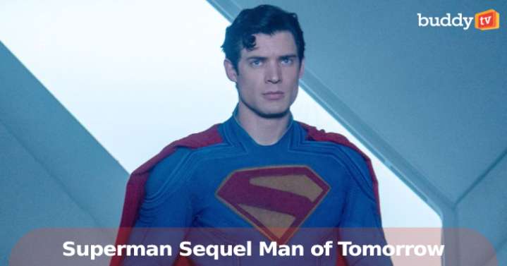 'Man of Tomorrow': Superman Sequel Set for July 2027