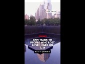 CNN talks to people who lost loved ones on 9/11