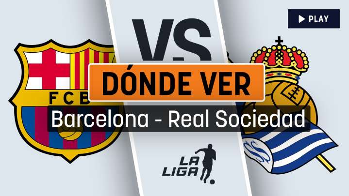 Barcelona - Real Sociedad: horario y dónde ver por TV gratis en directo y en vivo online el partido de Liga