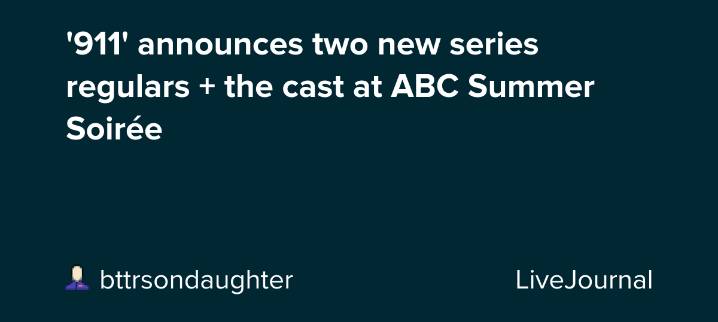 '911' announces two new series regulars + the cast at ABC Summer Soirée : ohnotheydidnt
