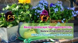 Beary Landscape Management Inc. busca empleados para Elkhart, Goshen y Mishawaka