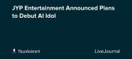 JYP Entertainment Announced Plans to Debut AI Idol: ohnotheydidnt