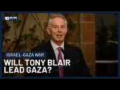 Tony Blair Could Lead A Post War Gaza Authority As Albanese Attends UK Summit