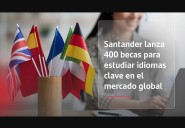 Santander lanza 400 becas para estudiar idiomas clave en el mercado global
