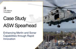 UKDI: ASW Spearhead Enhances Merlin and Sonar Capabilities through Rapid Innovation