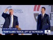 Trump doubles down on blaming 'radical left'