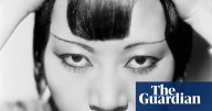 ‘I was killed in virtually every film’: how trailblazing Chinese-American star Anna May Wong upended cinema