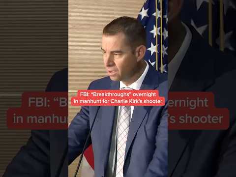FBI: 'Breakthroughs' overnight in manhunt for Charlie Kirk's shooter