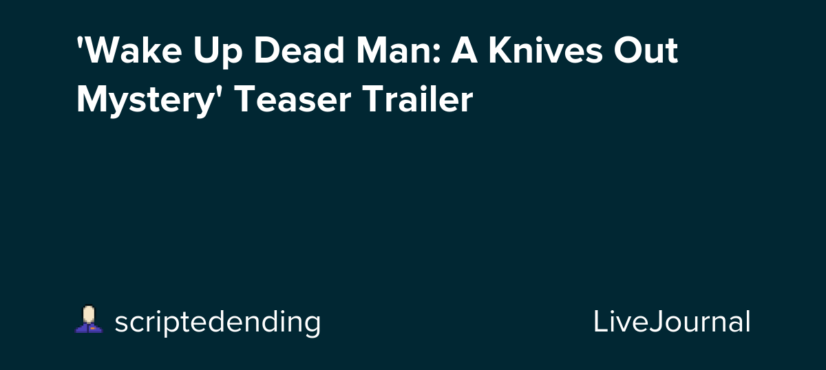 'Wake Up Dead Man: A Knives Out Mystery' Teaser Trailer: ohnotheydidnt