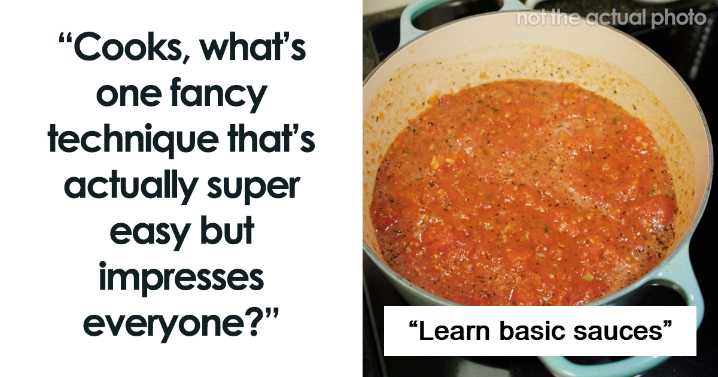 “Everybody Thinks You Got A Michelin Star”: 36 Fancy Cooking Techniques That Are Shockingly Easy