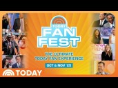 TODAY Fan Fest: What to Expect From the Ultimate Live Events