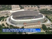 Chicago Mayor Johnson speaks out after Bears announce Arlington Heights stadium plans