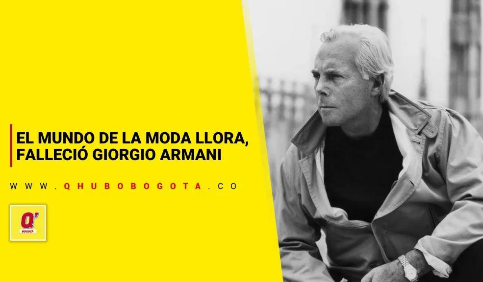 El mundo de la moda llora, falleció Giorgio Armani - Noticias de Bogotá y Cundinamarca