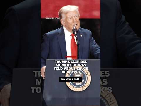 Trump describes moment he was told about Kirk's shooting