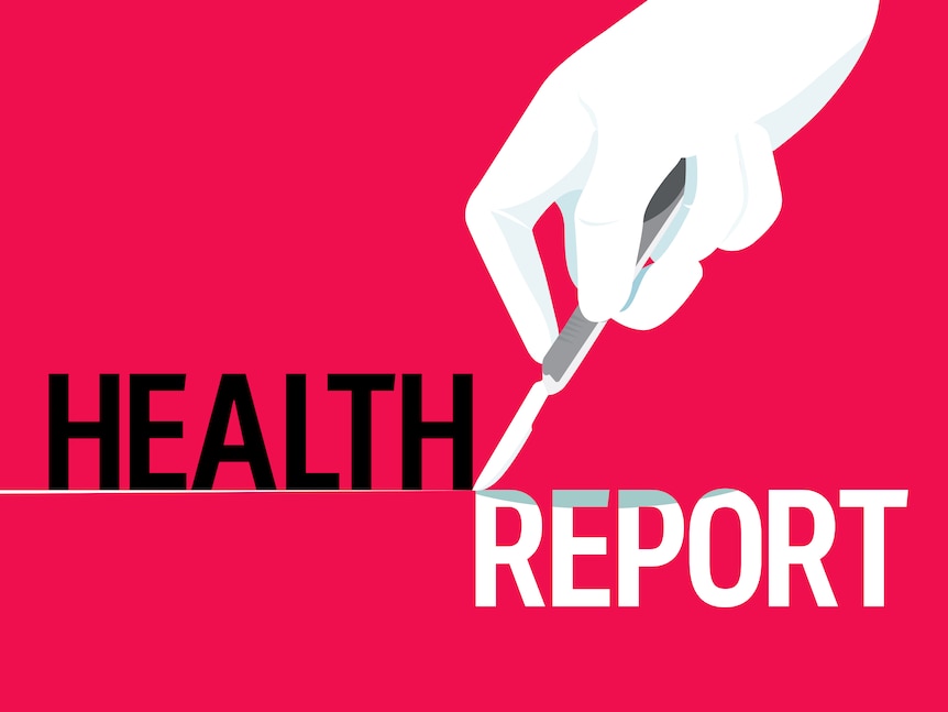 Health Report with Norman Swan and Dr Preeya Alexander