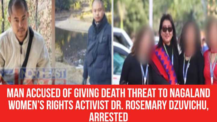 Man Accused of Giving Death Threat to Nagaland Women’s Rights Activist Dr. Rosemary Dzuvichu, Arrested