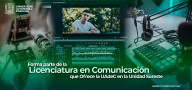 Forma parte de la Licenciatura en Comunicación que ofrece la UA de C en la Unidad Sureste