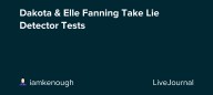 Dakota & Elle Fanning Take Lie Detector Tests : ohnotheydidnt