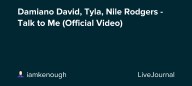 Damiano David, Tyla, Nile Rodgers - Talk to Me (Official Video): ohnotheydidnt — LiveJournal